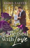 Blessed With Love (The Sisters of Rosefield #6) by Emma Easter