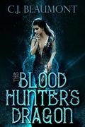 The Blood Hunter's Dragon by C.J. Beaumont