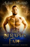 The Seraph's Fate (The Rule of Three #1) by Adom Sample