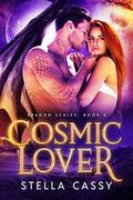 Cosmic Lover: A SciFi Alien Romance (Dragon Scales #3) by Stella Cassy