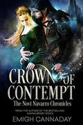 Crown Of Contempt (Novi Navarro Chronicles #2) by Emigh Cannaday