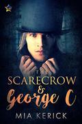 The Scarecrow & George C by Mia Kerick