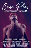 Come Play: An Erotica Charity Anthology by T.S. McKinney