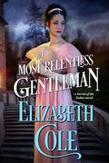 A Most Relentless Gentleman (Secrets of the Zodiac #7) by Elizabeth Cole