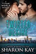 Twisted Desire (Watcher's Kiss #4.5) by Sharon Kay