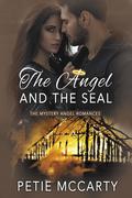 The Angel and the SEAL (Mystery Angel Romances #3) by Petie McCarty