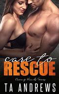 Care To Rescue (Caring Hands #2) by T.A. Andrews
