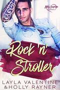 Rock 'n' Stroller - A Rockstar's Secret Baby Romance by Layla Valentine, Holly Rayner