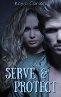 Serve & Protect by Kayla Carson