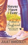 Never Have I Ever Faked a Boyfriend (Never Ever Love #2) by Juliet Bardsley