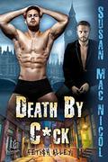 Death By C*ck (Fetish Alley #2) by Susan Mac Nicol