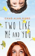 Two Like Me and You by Chad Alan Gibbs