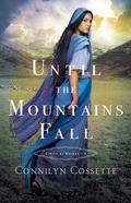 Until the Mountains Fall (Cities of Refuge #3) by Connilyn Cossette