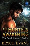 The Hunter’s Awakening (The Death Hunters #2) by Bryce Evans