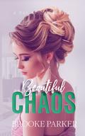 Beautiful Chaos (A Day By Day #3) by Brooke Parker