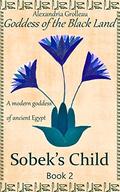Sobek's Child: A modern goddess of ancient Egypt (Goddess of the Black Land #2) by Françoise Grolleau