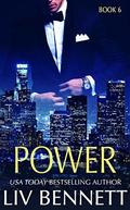 POWER (BOOK #6) by Liv Bennett