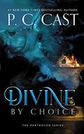 Divine by Choice by P. C. Cast