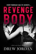 Revenge Body (Ball and Chain #1) by Drew Jordan