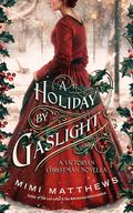 A Holiday By Gaslight by Mimi Matthews