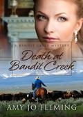 Death at Bandit Creek (Bandit Creek #6) by Amy Jo Fleming
