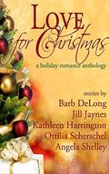 Love for Christmas: A Holiday Romance Anthology by Kathleen Harrington