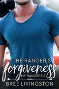 The Ranger's Forgiveness: A Clean Army Ranger Romance Book Five by Bree Livingston