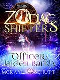 Officer Jaiden Barkly: A Zodiac Shifters Book: Paranormal Romance: Gemini by Zodiac Shifters