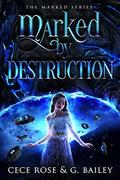 Marked by Destruction (The Marked #3) by Cece Rose