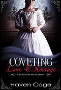Coveting Love & Revenge  (Perilously Pretty) by Haven Cage