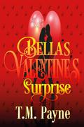 Bella's Valentine's Surprise: Secrets Book Five by T.M. Payne