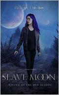Slave Moon (Return of the Old-Bloods #3) by Brett Hicks