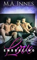Embracing Love by M.A. Innes