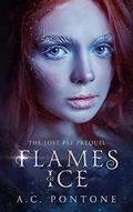 Flames of Ice (The Lost Fae #0) by A.C. Pontone