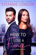How to Lose a Fiancé by Stefanie London