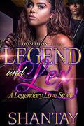 Legend and Lex: A Legendary Love Story by Shantay