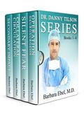 The Dr. Danny Tilson Novels Box Set: Books 1-4: The Dr. Danny Tilson Series by Barbara Ebel