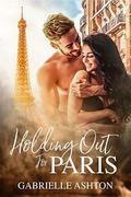 Holding Out For Paris (Holding Out #1) by Gabrielle Ashton