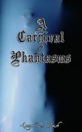 A Carnival of Phantasms (A Carnival of Phantasms #1) by Leona D. Reish