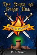 Ruins on Stone Hill (Heroes of Ravenford #1) by F.P. Spirit