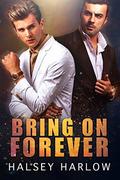 Bring On Forever by Halsey Harlow