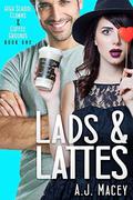 Lads & Lattes by A.J. Macey