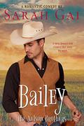 Bailey: Romantic Comedy/ Cowboy Romance (The Nelson Brothers #4) by Sarah Gai