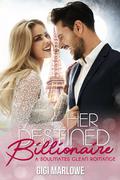Her Destined Billionaire: A Clean Soulmates Romance by Gigi Marlowe
