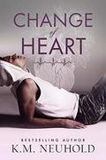 Change of Heart by K.M. Neuhold