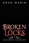 Broken Locks (Adelman Academy #3) by Shan Marin