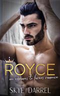 Royce: An Enemies to Lovers Romance by Skye Darrel