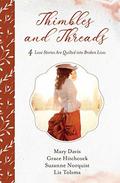 Thimbles and Threads: 4 Love Stories Are Quilted into Broken Lives by Mary Davis
