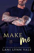 Make Me by Lani Lynn Vale