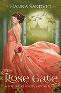 The Rose Gate by Hanna Sandvig